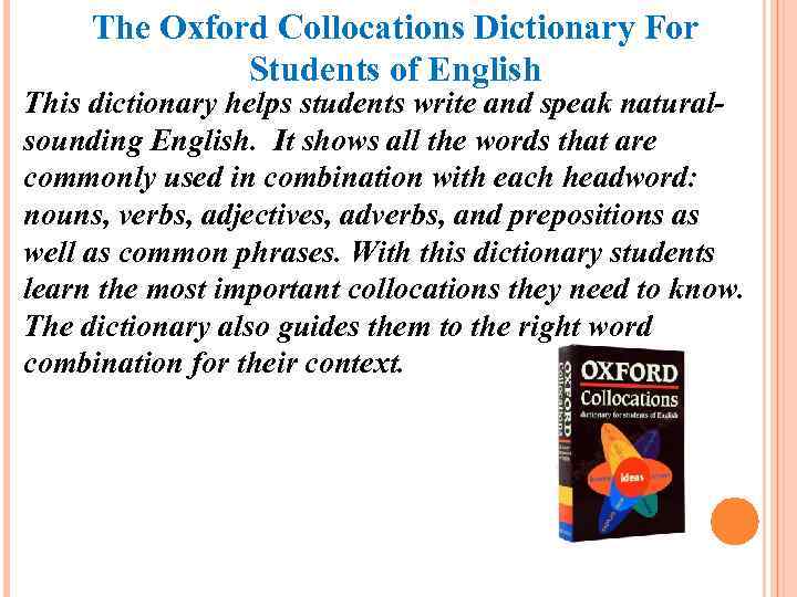 The Oxford Collocations Dictionary For Students of English This dictionary helps students write and