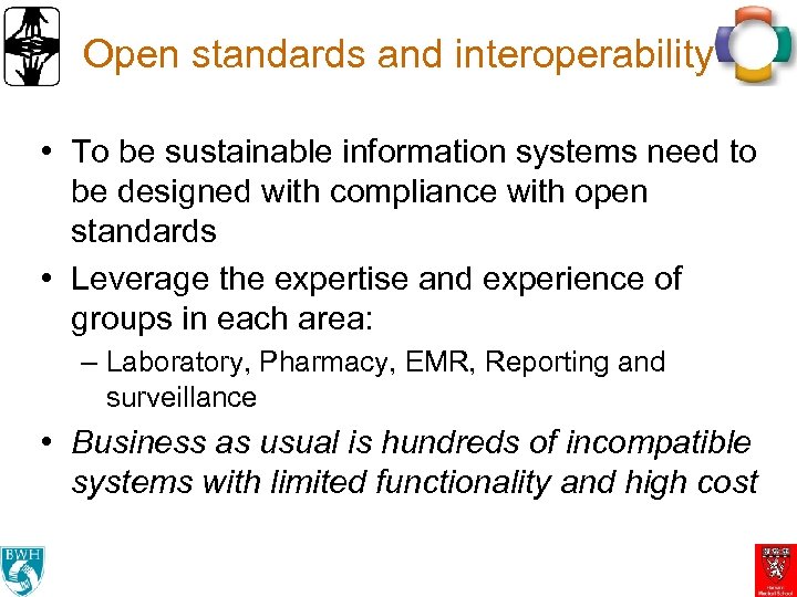 Open standards and interoperability • To be sustainable information systems need to be designed