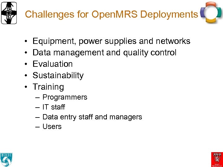 Challenges for Open. MRS Deployments • • • Equipment, power supplies and networks Data