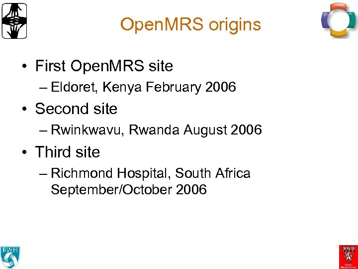 Open. MRS origins • First Open. MRS site – Eldoret, Kenya February 2006 •