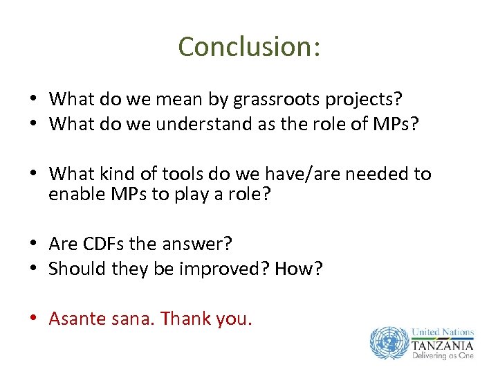 Conclusion: • What do we mean by grassroots projects? • What do we understand