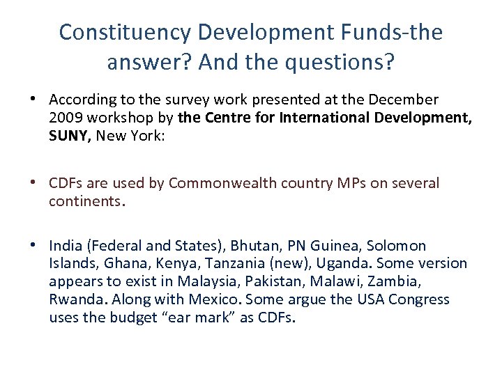 Constituency Development Funds-the answer? And the questions? • According to the survey work presented