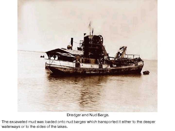 Dredger and Nud Barge. The excavated mud was loaded onto nud barges which transported