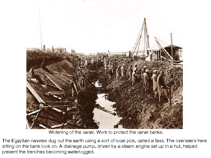 Widening of the canal. Work to protect the canal banks. The Egyptian navvies dug