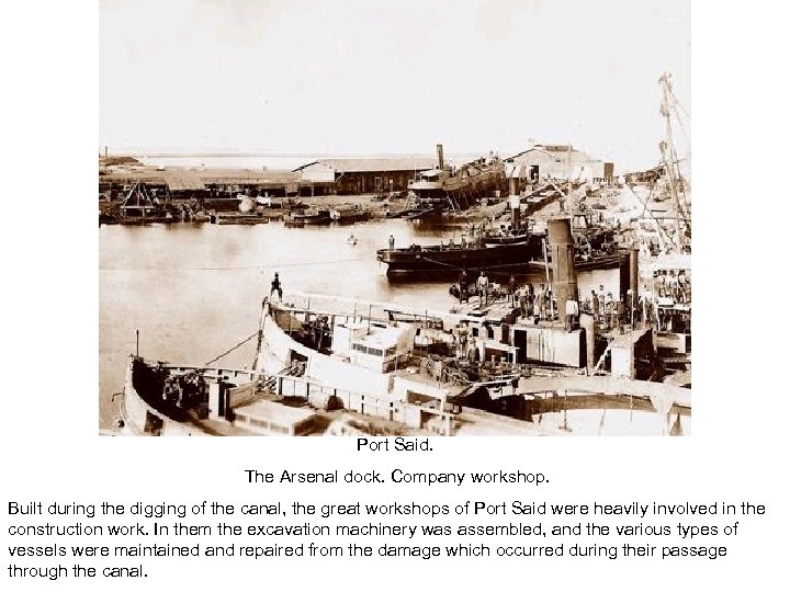Port Said. The Arsenal dock. Company workshop. Built during the digging of the canal,