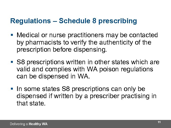 Regulations – Schedule 8 prescribing § Medical or nurse practitioners may be contacted by