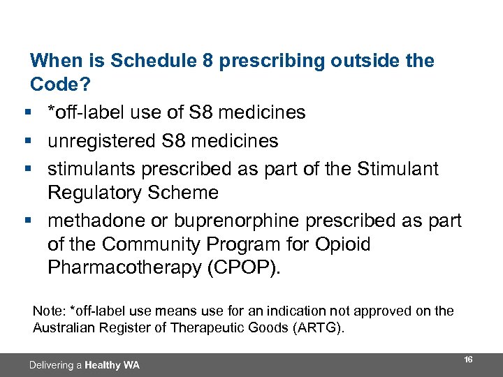 When is Schedule 8 prescribing outside the Code? § *off-label use of S 8