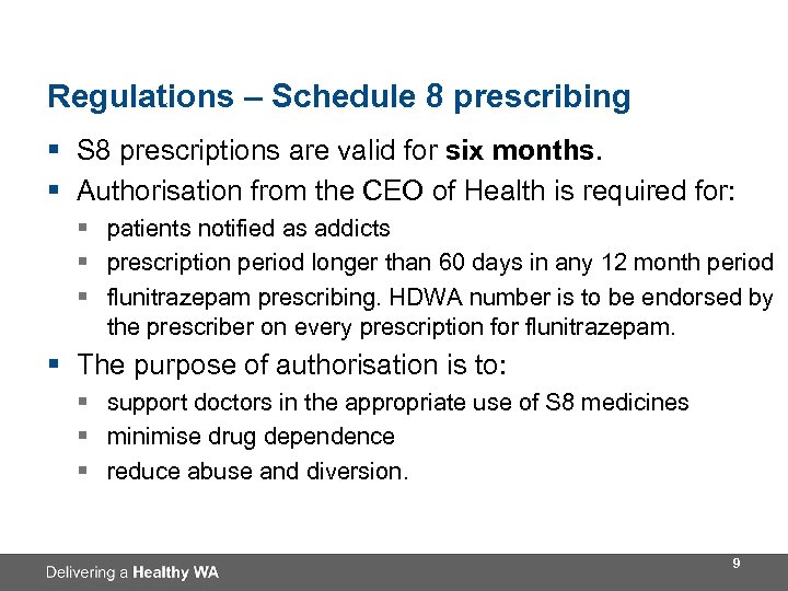 Regulations – Schedule 8 prescribing § S 8 prescriptions are valid for six months.