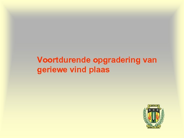 Voortdurende opgradering van geriewe vind plaas 