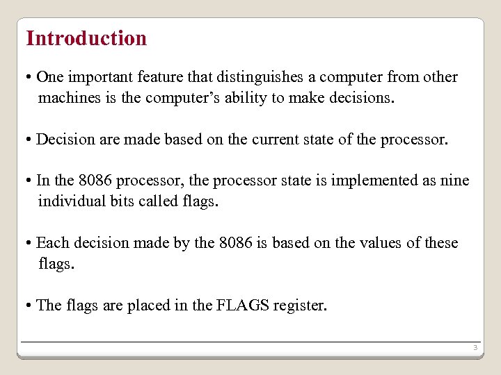 Introduction • One important feature that distinguishes a computer from other machines is the