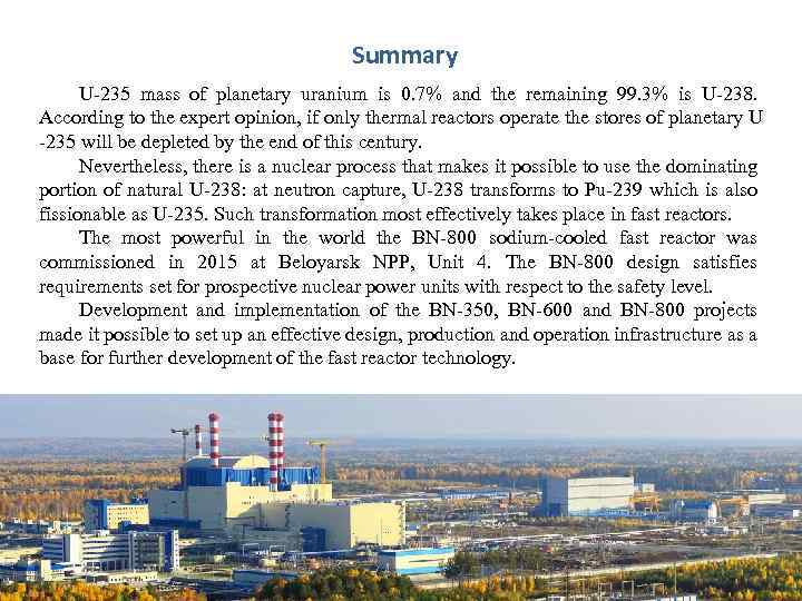 Summary U-235 mass of planetary uranium is 0. 7% and the remaining 99. 3%