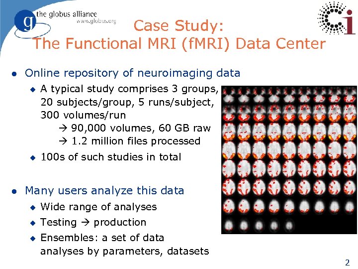 Case Study: The Functional MRI (f. MRI) Data Center l Online repository of neuroimaging