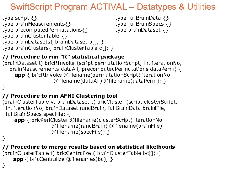 Swift. Script Program ACTIVAL – Datatypes & Utilities type type script {} type full.