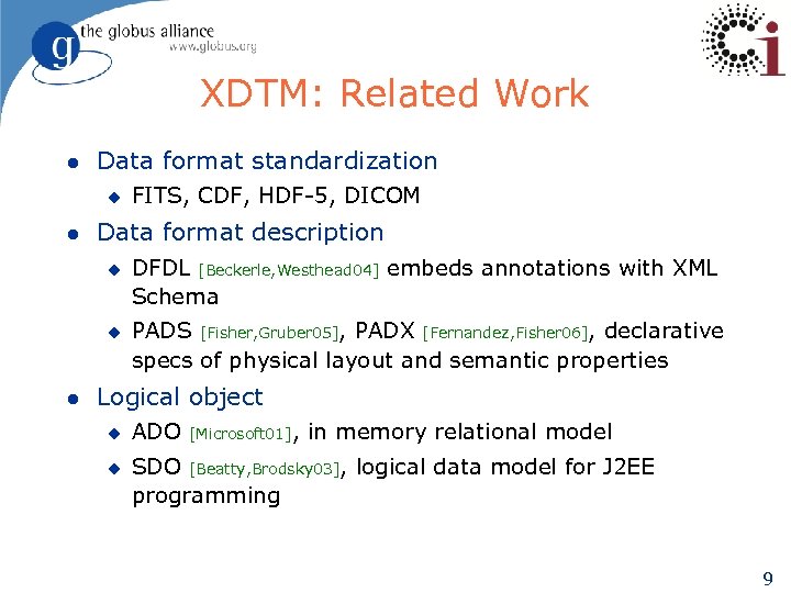 XDTM: Related Work l Data format standardization u l Data format description u u