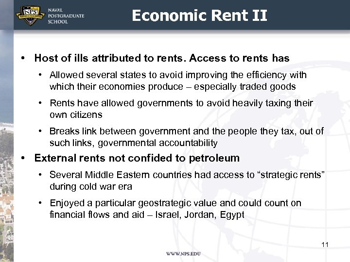 Economic Rent II • Host of ills attributed to rents. Access to rents has