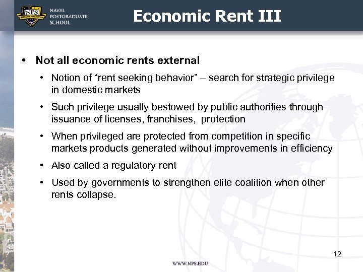 Economic Rent III • Not all economic rents external • Notion of “rent seeking