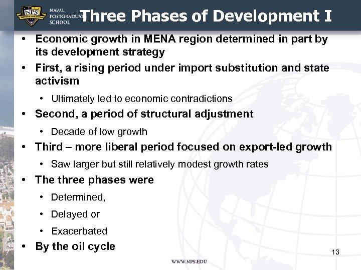 Three Phases of Development I • Economic growth in MENA region determined in part