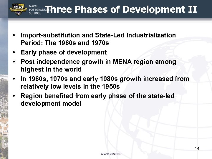 Three Phases of Development II • Import-substitution and State-Led Industrialization Period: The 1960 s