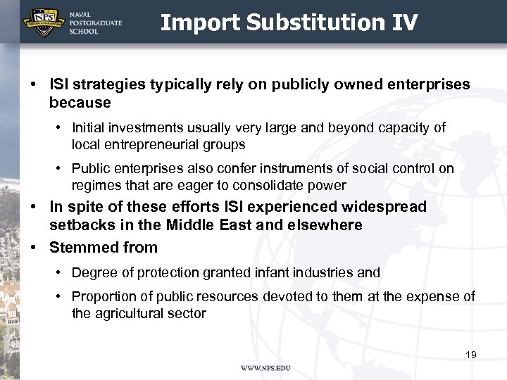 Import Substitution IV • ISI strategies typically rely on publicly owned enterprises because •