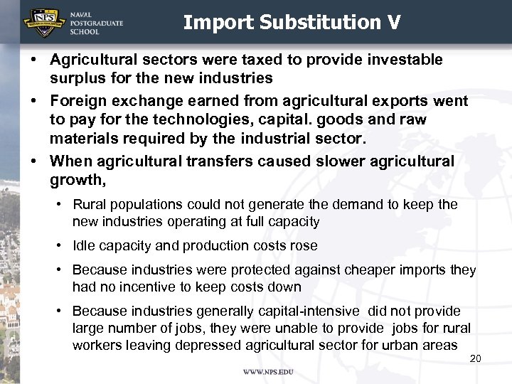 Import Substitution V • Agricultural sectors were taxed to provide investable surplus for the