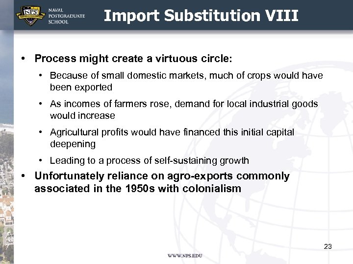 Import Substitution VIII • Process might create a virtuous circle: • Because of small