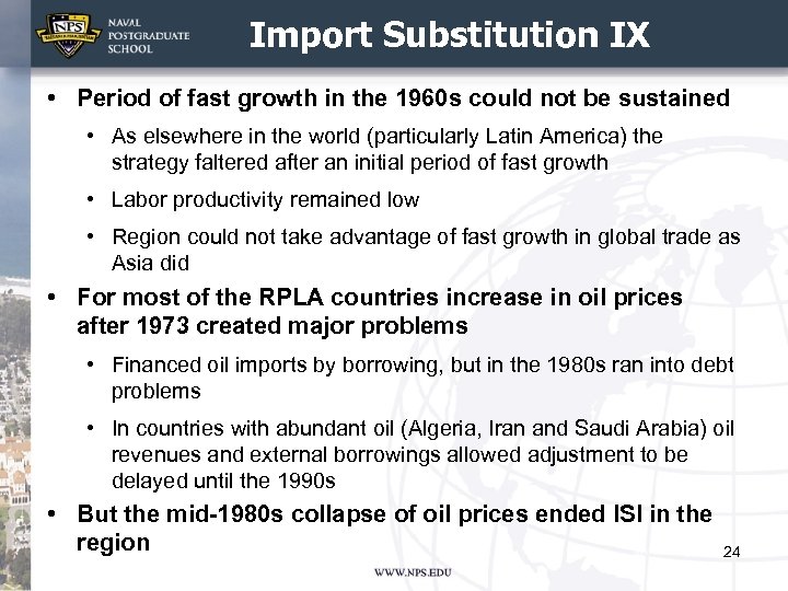 Import Substitution IX • Period of fast growth in the 1960 s could not