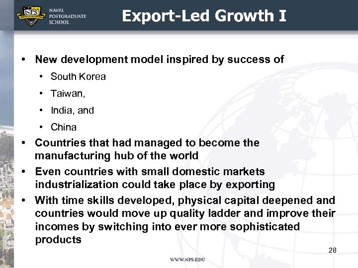 Export-Led Growth I • New development model inspired by success of • South Korea
