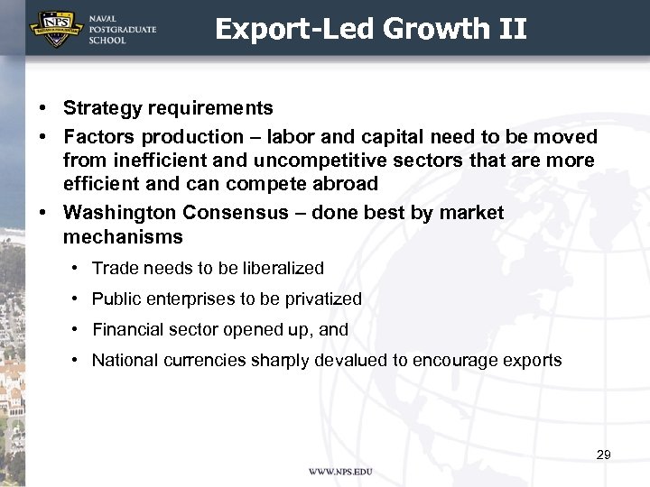 Export-Led Growth II • Strategy requirements • Factors production – labor and capital need