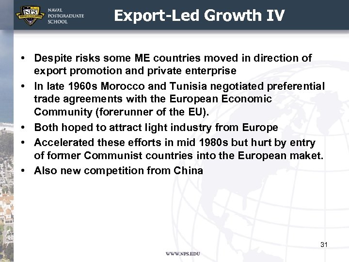 Export-Led Growth IV • Despite risks some ME countries moved in direction of export