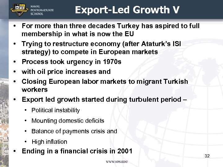 Export-Led Growth V • For more than three decades Turkey has aspired to full