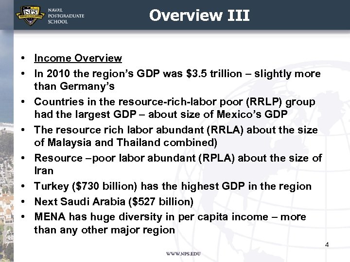 Overview III • Income Overview • In 2010 the region’s GDP was $3. 5