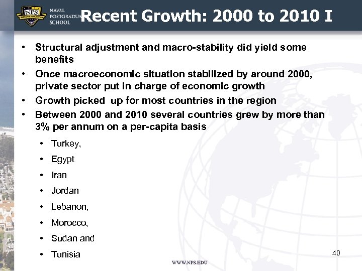 Recent Growth: 2000 to 2010 I • Structural adjustment and macro-stability did yield some