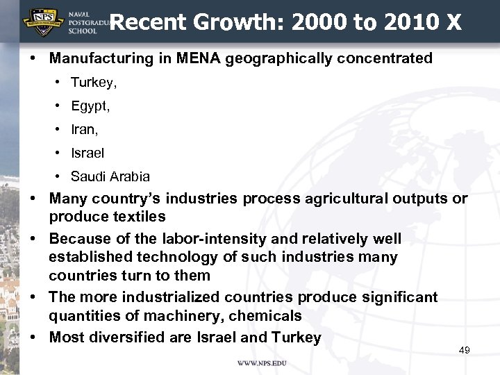 Recent Growth: 2000 to 2010 X • Manufacturing in MENA geographically concentrated • Turkey,