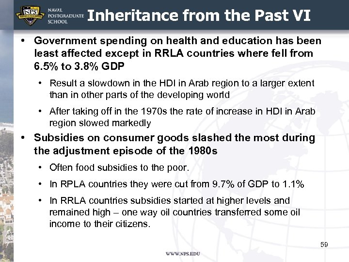 Inheritance from the Past VI • Government spending on health and education has been