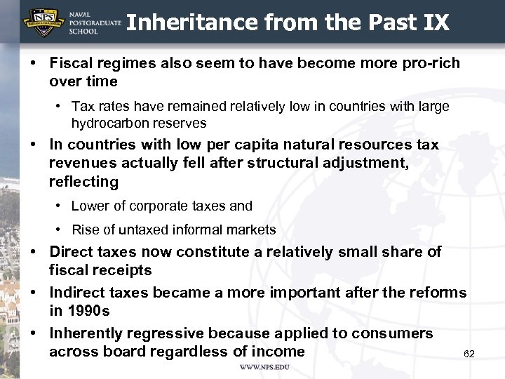 Inheritance from the Past IX • Fiscal regimes also seem to have become more