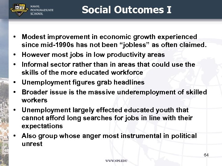 Social Outcomes I • Modest improvement in economic growth experienced since mid-1990 s has