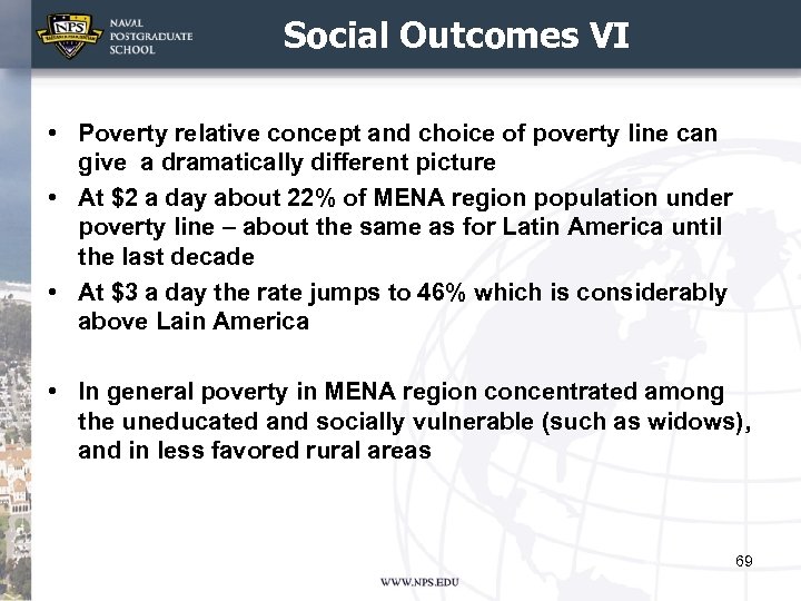 Social Outcomes VI • Poverty relative concept and choice of poverty line can give