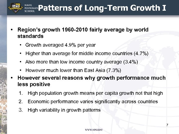 Patterns of Long-Term Growth I • Region’s growth 1960 -2010 fairly average by world