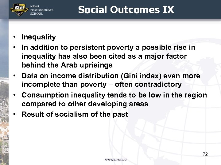 Social Outcomes IX • Inequality • In addition to persistent poverty a possible rise