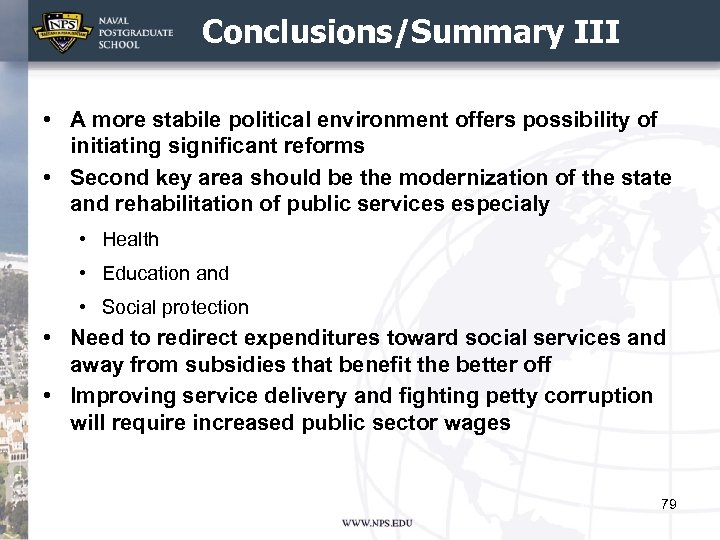 Conclusions/Summary III • A more stabile political environment offers possibility of initiating significant reforms