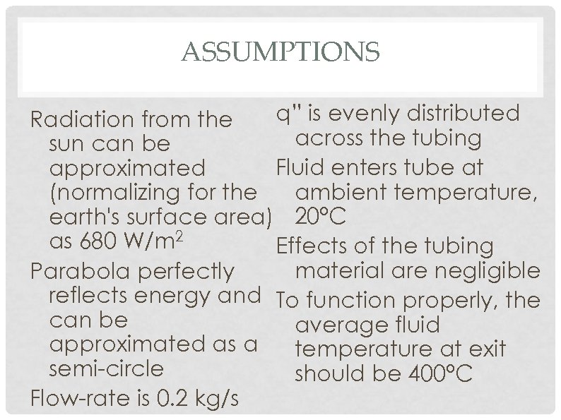 ASSUMPTIONS q” is evenly distributed Radiation from the across the tubing sun can be