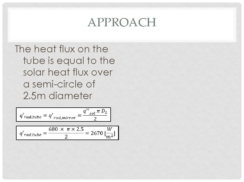 APPROACH The heat flux on the tube is equal to the solar heat flux