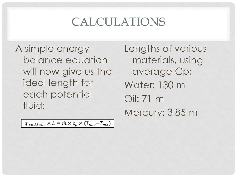 CALCULATIONS A simple energy balance equation will now give us the ideal length for