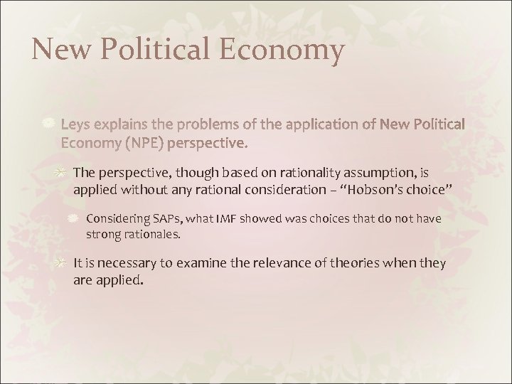 New Political Economy The perspective, though based on rationality assumption, is applied without any
