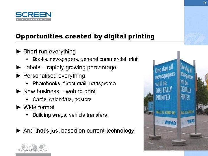 15 Opportunities created by digital printing ► Short-run everything • Books, newspapers, general commercial