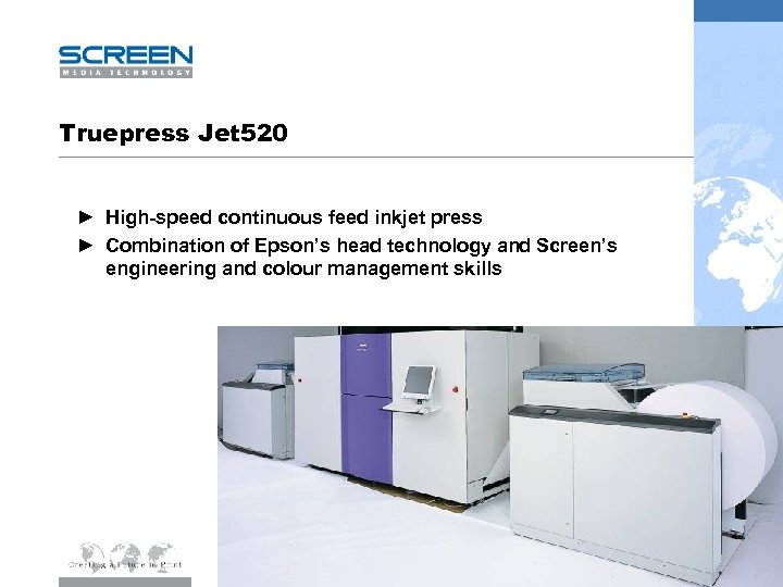 Truepress Jet 520 ► High-speed continuous feed inkjet press ► Combination of Epson’s head