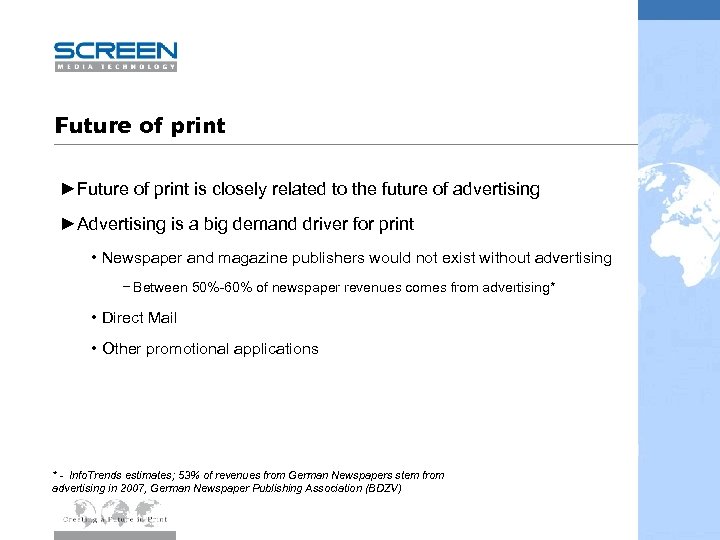 Future of print ►Future of print is closely related to the future of advertising