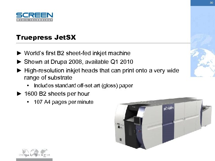 30 Truepress Jet. SX ► World’s first B 2 sheet-fed inkjet machine ► Shown
