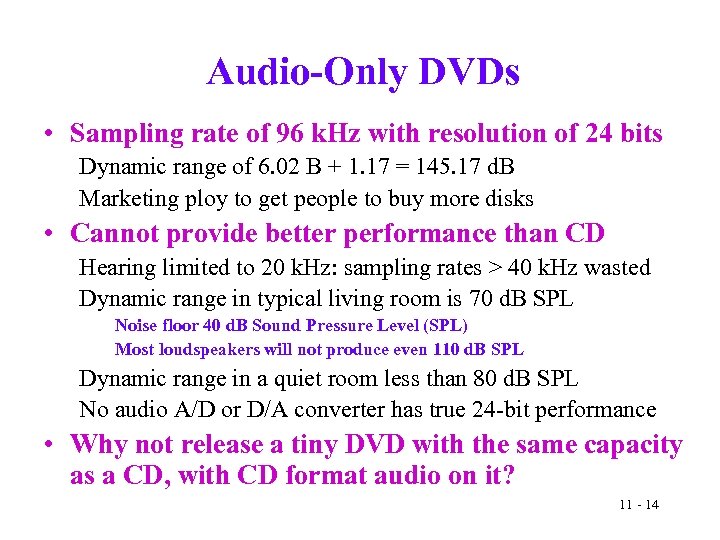 Audio-Only DVDs • Sampling rate of 96 k. Hz with resolution of 24 bits