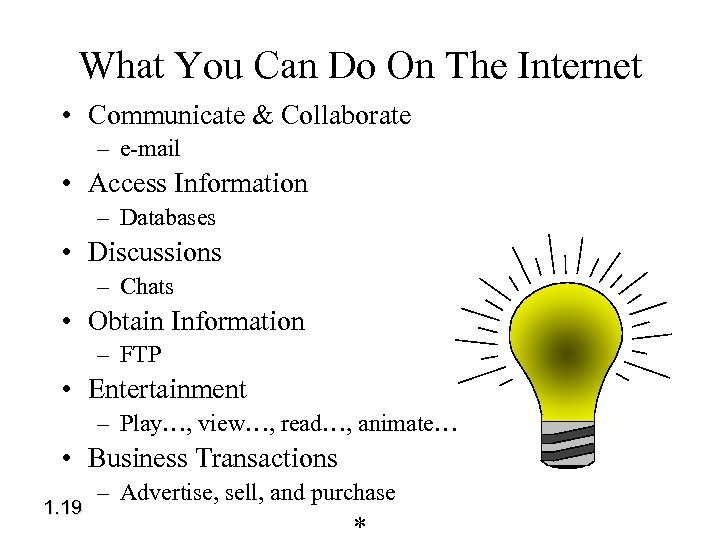 What You Can Do On The Internet • Communicate & Collaborate – e-mail •